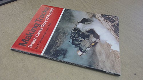 Making tracks. British carrier story, 1914 to 1972