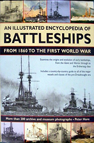 An Illustrated Encyclopedia of Battleships from 1860 to the First World War