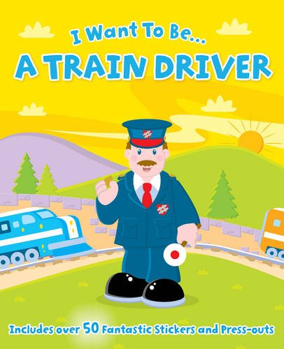 I Want to be a...Train Driver