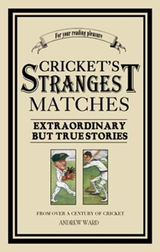 CRICKETS STRANGEST MATCHES