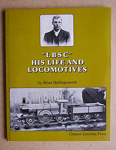 "LBSC" HIS LIFE AND LOCOMOTIVES