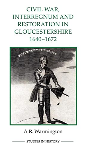 Civil War, Interregnum and Restoration in Gloucestershire, 1640-1672