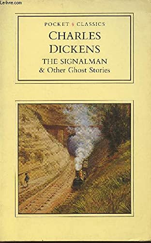 The Signalman and Other Ghost Stories