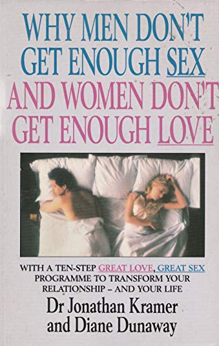 Why Men Don't Get Enough Sex and Women Don't Get Enough Love