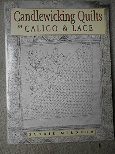Candlewicking Quilts in Calico and Lace
