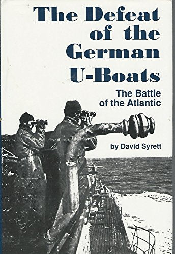 The Defeat of the German U-Boats