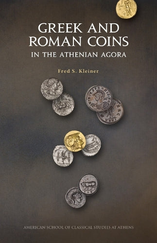 Greek and Roman Coins in the Athenian Agora: Revised and updated edition