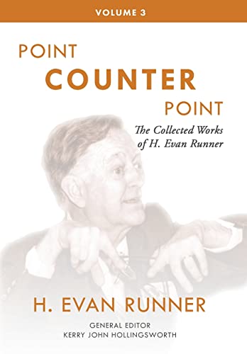 The Collected Works of H. Evan Runner, Vol. 3