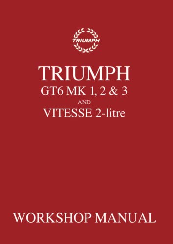 Triumph Workshop Manual: Gt6 Mk 1, 2, 3 & Vitesse 2 Litre