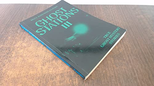Ghost Stations: True Ghost Mystery Stories: No. 3