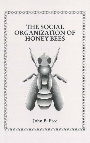 The Social Organization of the Honey Bee