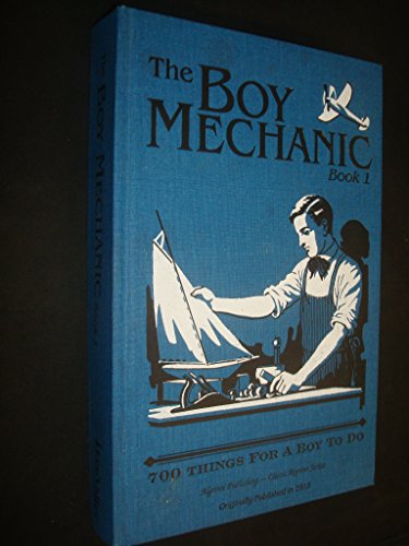THE BOY MECHANIC VOL 1 - 700 things for boys to do (The Boy Mechanic)