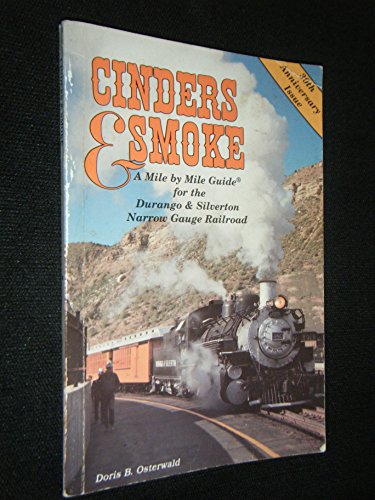 Cinders & Smoke : A Mile by Mile Guide for the Durango & Silverton Narrow Gauge Railroad