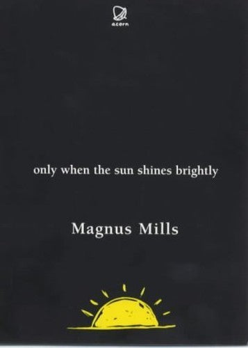 Only When the Sun Shines Brightly