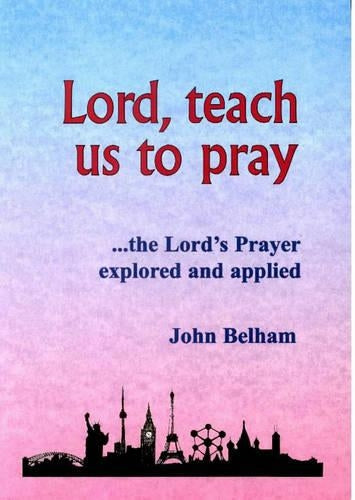 Lord, Teach Us to Pray