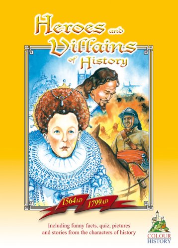 Heroes and Villains of History 1564 AD-1799 AD
