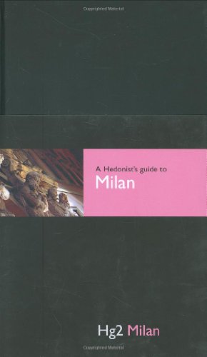 Hg2: A Hedonist Guide to Milan