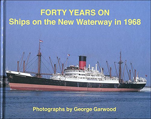 Forty Years On: Ships on the New Waterway 1968