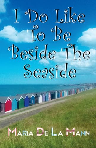 I Do Like To Be Beside The Seaside
