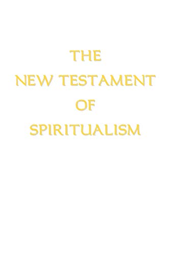 The New Testament of Spiritualism