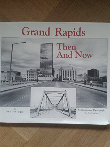 Grand Rapids Then & Now