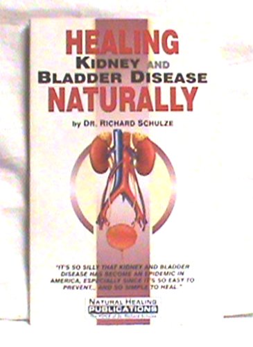 Healing kidney and bladder disease naturally