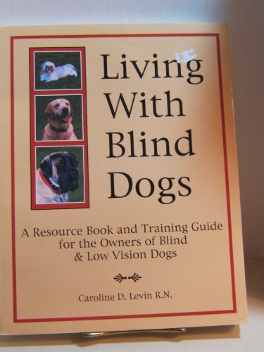 Living with Blind Dogs: a Resource and Training Guide