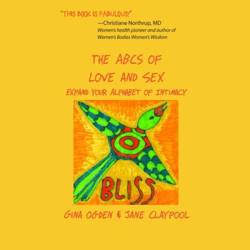 The ABCs of Love and Sex: Expand Your Alphabet of Intimacy