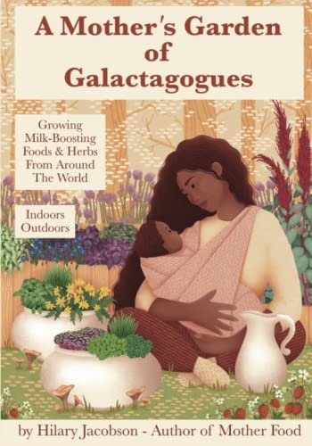 A Mother's Garden of Galactagogues