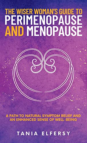 The Wiser Woman's Guide to Perimenopause and Menopause