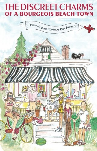 The Discreet Charms of a Bourgeois Beach Town: Rehoboth Beach Stories
