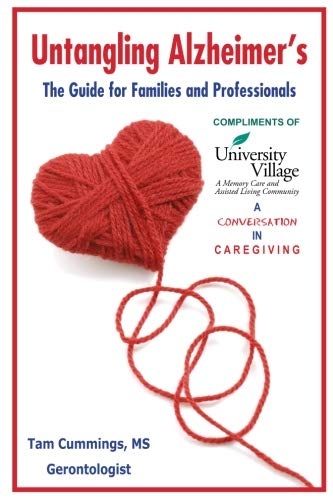 Untangling Alzheimer's: The Guide for Families and Professionals (A Conversation in Caregiving)