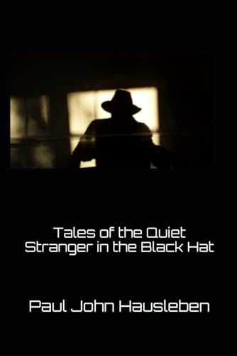 Tales of the Quiet Stranger in the Black Hat