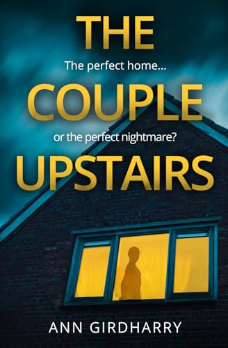 The Couple Upstairs: a gripping psychological thriller (Totally gripping stand-alone psychological thrillers)