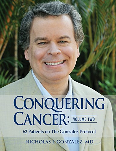 Conquering Cancer: Volume Two: 62 Patients on The Gonzalez Protocol
