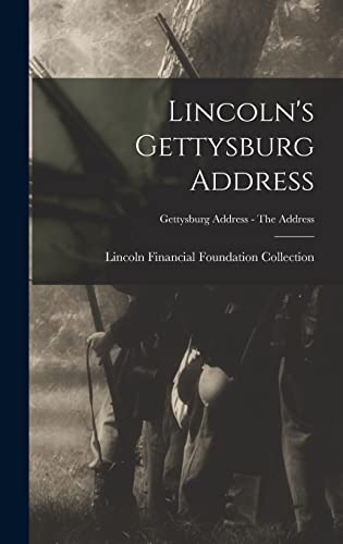 Lincoln's Gettysburg Address; Gettysburg Address - The address