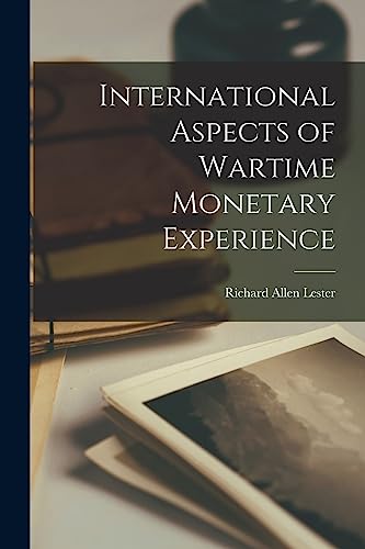 International Aspects of Wartime Monetary Experience