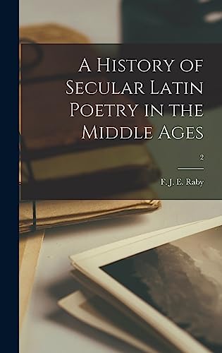 A History of Secular Latin Poetry in the Middle Ages; 2