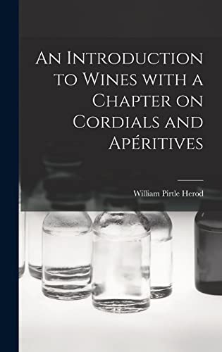An Introduction to Wines With a Chapter on Cordials and Apéritives
