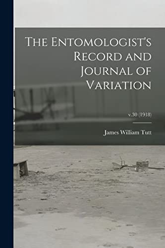 The Entomologist's Record and Journal of Variation; v.30 (1918)