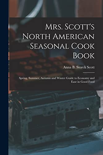 Mrs. Scott's North American Seasonal Cook Book