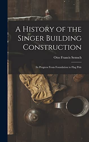 A History of the Singer Building Construction
