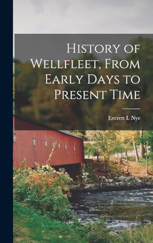 History of Wellfleet, From Early Days to Present Time