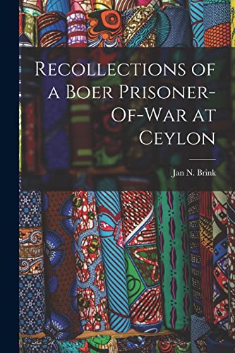 Recollections of a Boer Prisoner-Of-War at Ceylon