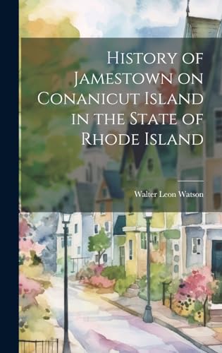 History of Jamestown on Conanicut Island in the State of Rhode Island