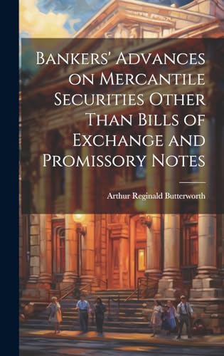 Bankers' Advances on Mercantile Securities Other Than Bills of Exchange and Promissory Notes