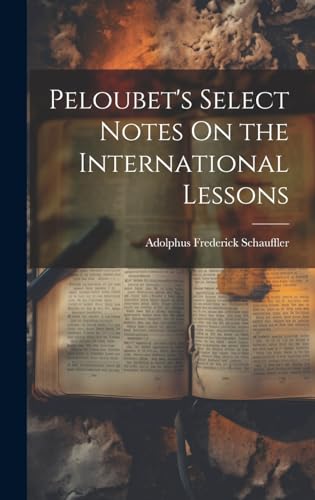 Peloubet's Select Notes On the International Lessons