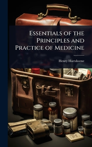 Essentials of the Principles and Practice of Medicine