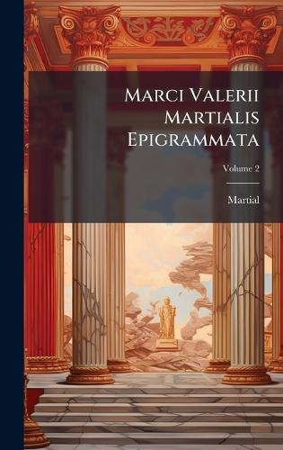 Marci Valerii Martialis Epigrammata