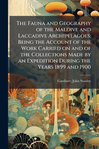 The Fauna and Geography of the Maldive and Laccadive Archipelagoes